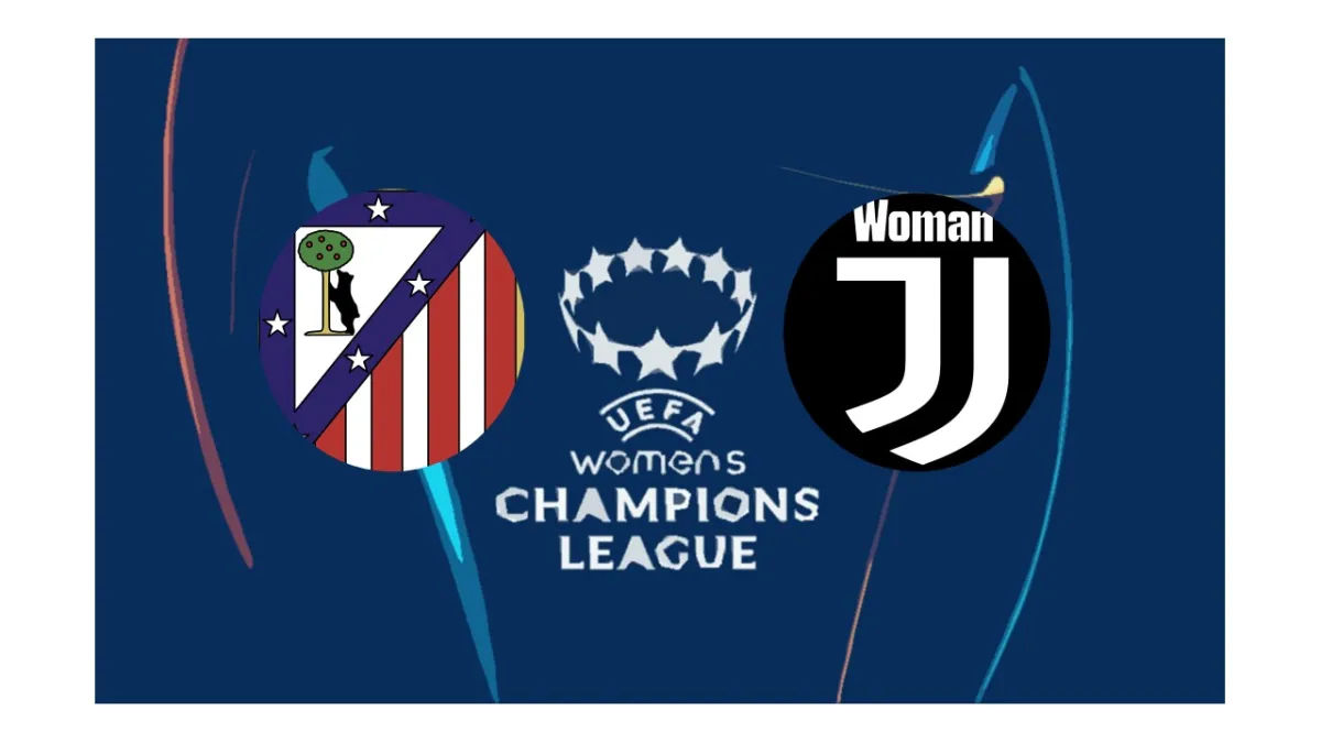 Atlético Madrid Women – Juventus Women: orario, probabili formazioni e dove vederla in TV e streaming