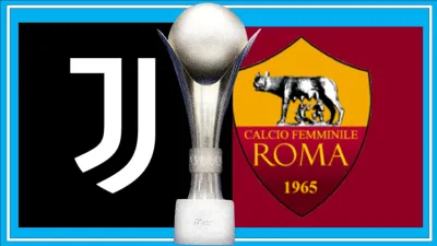 Biglietti Supercoppa Italiana femminile di Pescara, Juventus Women- Roma: quanto costano, quando e dove comprarli