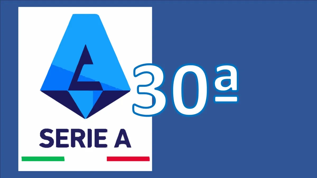 Serie A 30ª giornata: analisi e pronostici 