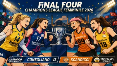 Final Four Champions League volley femminile 2026: Conegliano e Scandicci a caccia del titolo, ecco chi gioca, quando e dove