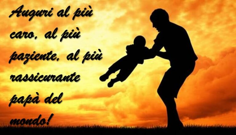 Buongiorno buona Festa del papà 19 marzo 2024: le più belle frasi e
